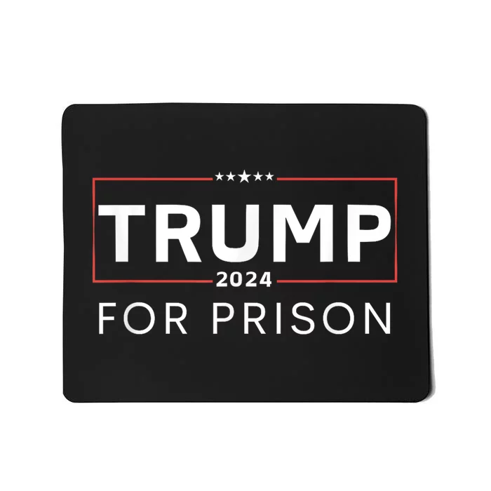 Trump For Prison 2024 Mousepad