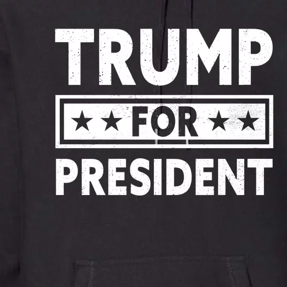 Trump For President Trump 2024 Premium Hoodie