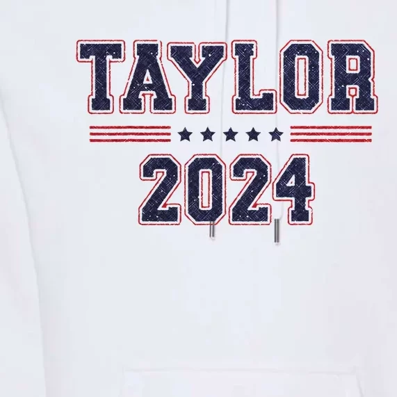 Taylor For President 2024 Bold Campaign Design Premium Hoodie