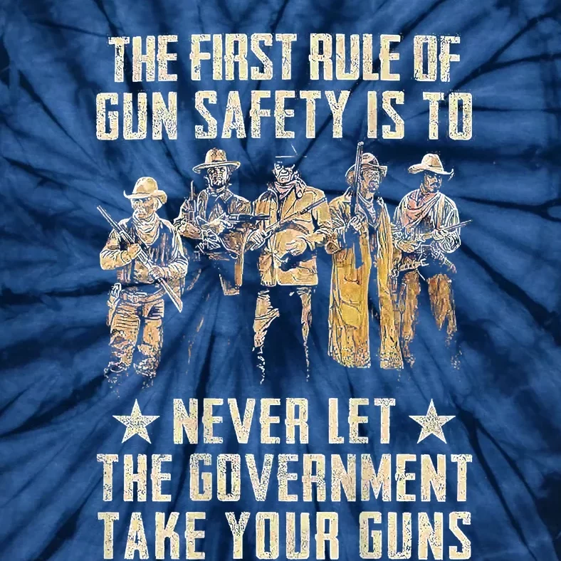 The First Rule Of Gun Safety Tie-Dye T-Shirt