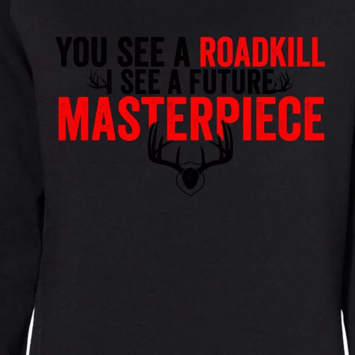 Taxidermy From Roadkill To Masterpiece Taxidermist Deer Gift Womens California Wash Sweatshirt