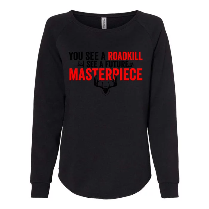 Taxidermy From Roadkill To Masterpiece Taxidermist Deer Gift Womens California Wash Sweatshirt