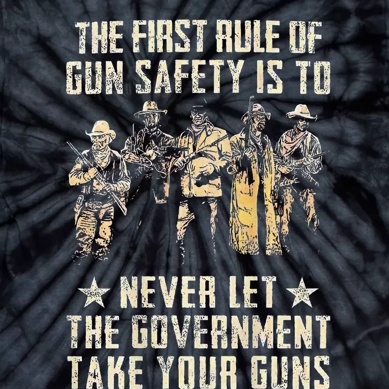 The First Rule Of Gun Safety (on back) Tie-Dye T-Shirt