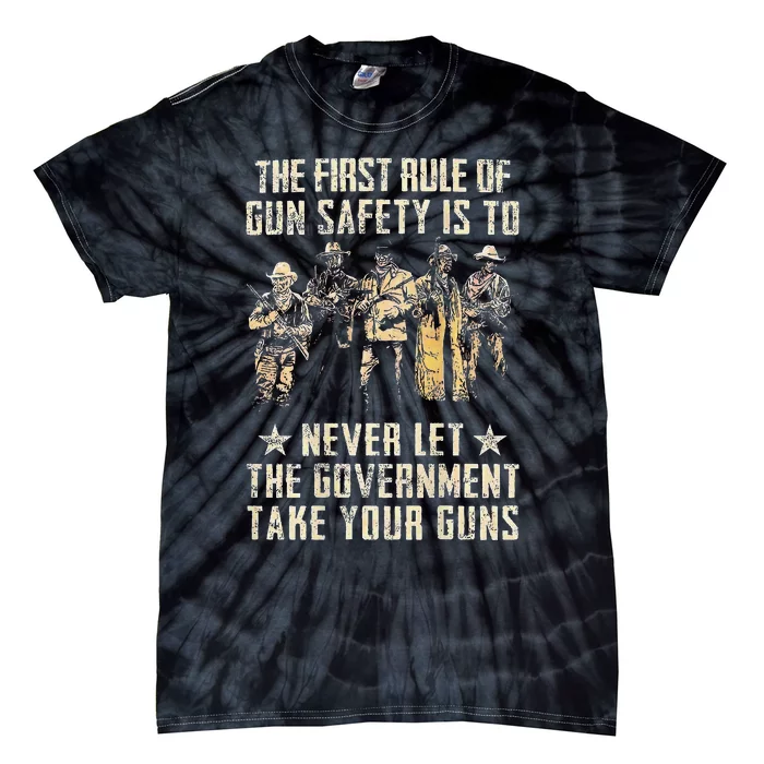 The First Rule Of Gun Safety Tie-Dye T-Shirt