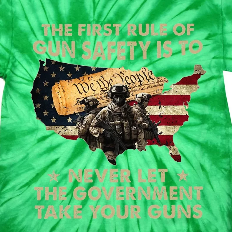 The First Rule Of Gun Safety Is To Never Let The Governt Tie-Dye T-Shirt