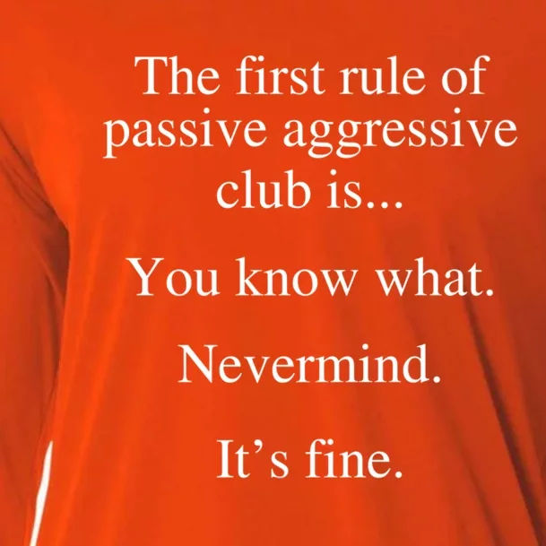 The First Rule Of Passive Aggressive Club Gift Cooling Performance Long Sleeve Crew