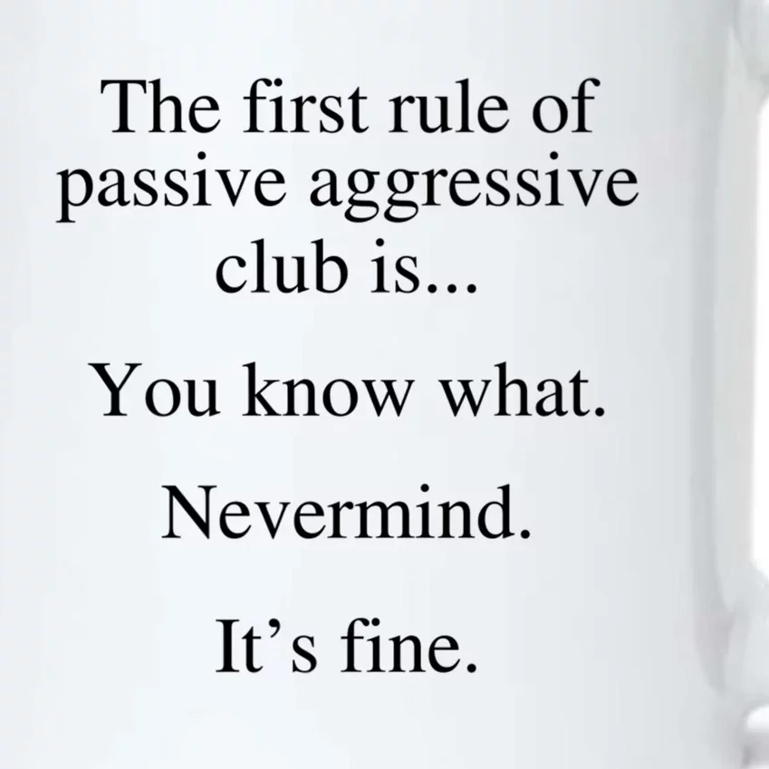 The First Rule Of Passive Aggressive Club Gift Black Color Changing Mug