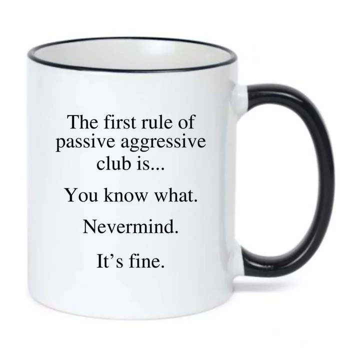 The First Rule Of Passive Aggressive Club Gift Black Color Changing Mug