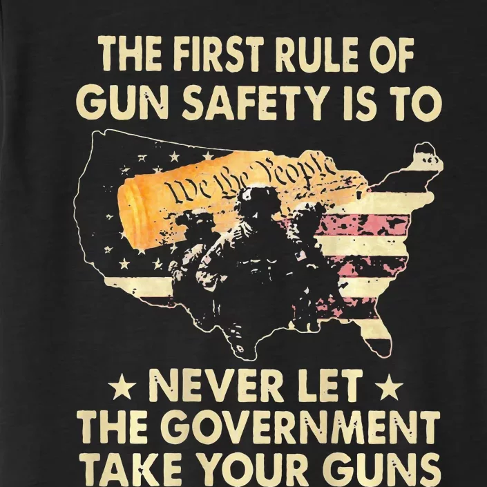 The First Rule Of Gun Safety Is To Never Let ChromaSoft Performance T-Shirt