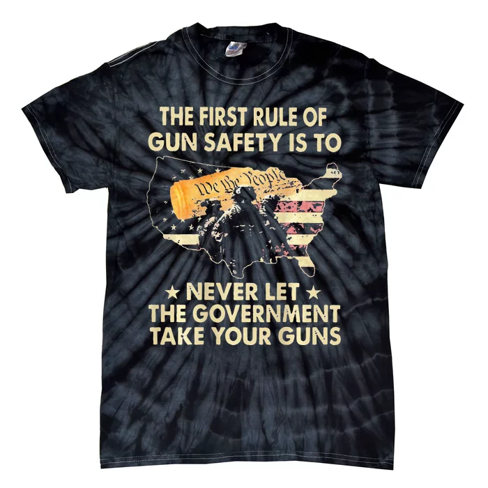 The First Rule Of Gun Safety Is To Never Let Tie-Dye T-Shirt