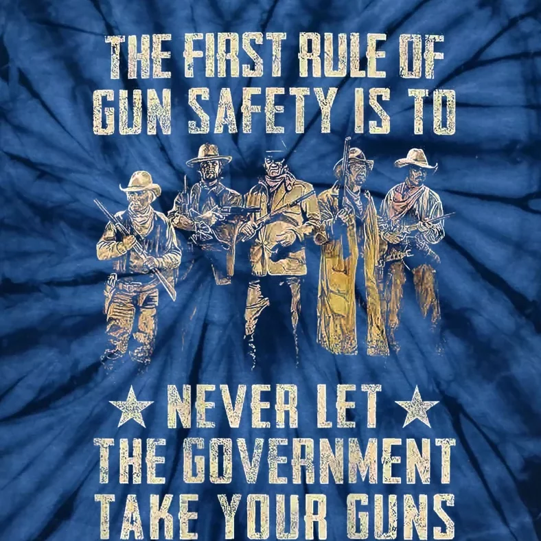 The First Rule Of Gun Safety (On Back) Tie-Dye T-Shirt