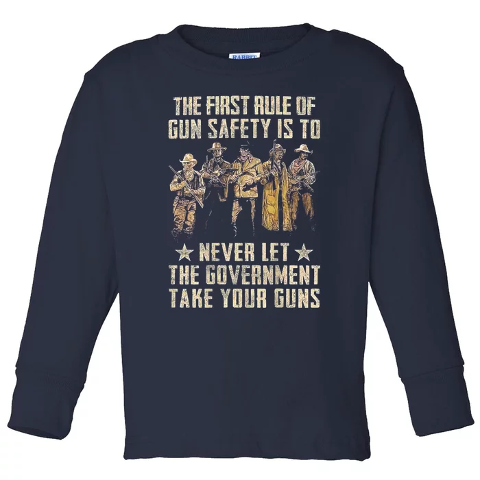 The First Rule Of Gun Safety (On Back) Toddler Long Sleeve Shirt