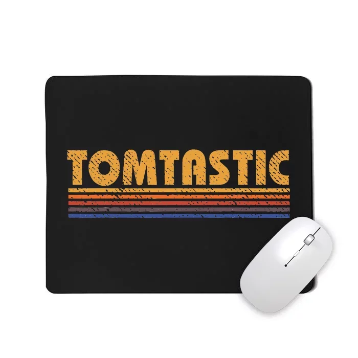 Tomtastic Funny Retro First Name Tom Thomas Mousepad