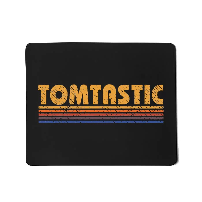 Tomtastic Funny Retro First Name Tom Thomas Mousepad