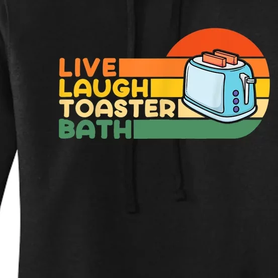 Trendy & Funny Saying Live Laugh Toaster Bath Inspirational Women's Pullover Hoodie