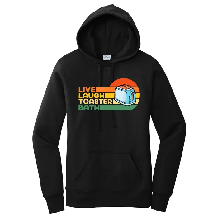 Trendy & Funny Saying Live Laugh Toaster Bath Inspirational Women's Pullover Hoodie