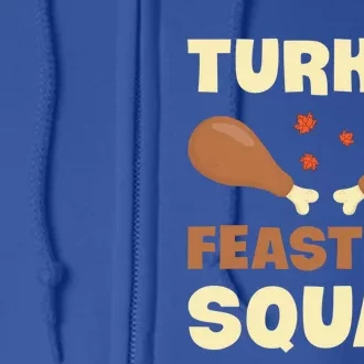 Turkey Feasting Squad Funny Thanksgiving Gift Full Zip Hoodie