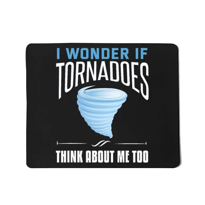 Tornado Funny Storm Chaser Chasing Storms Mousepad