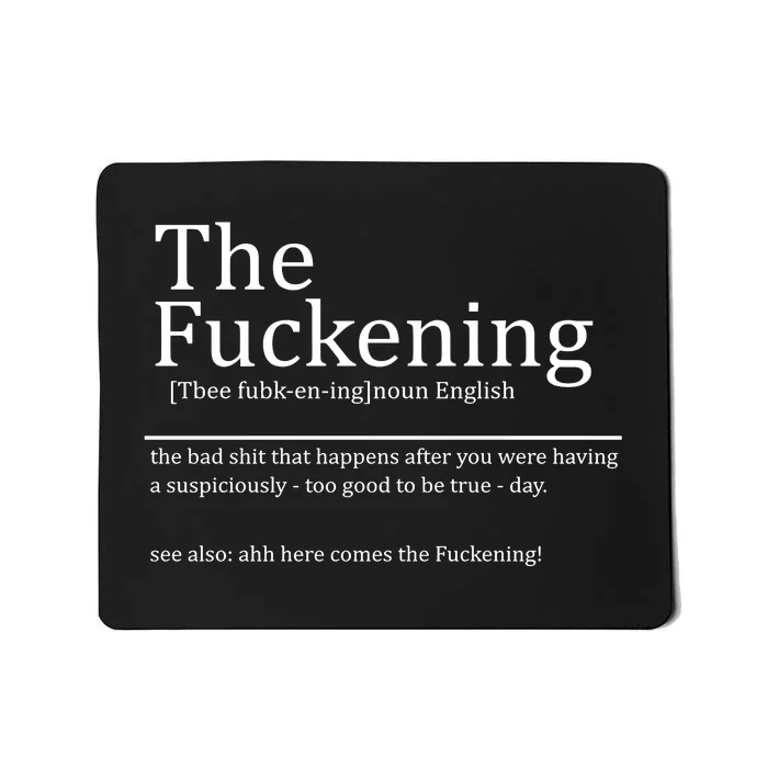 The Fuckening Sarcastic Definition Mousepad