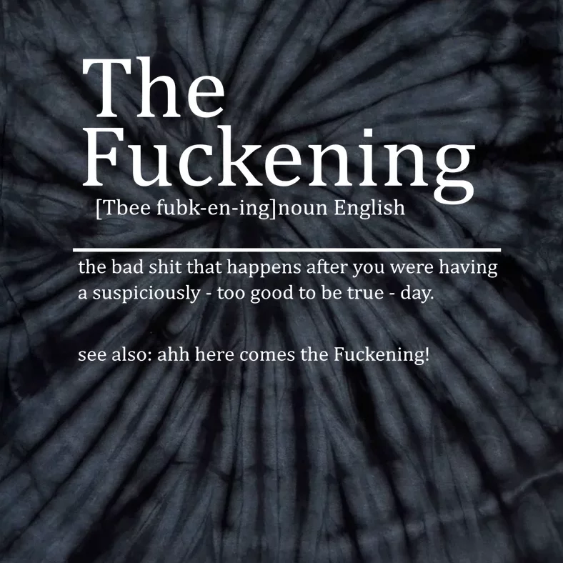 The Fuckening Sarcastic Definition Tie-Dye T-Shirt