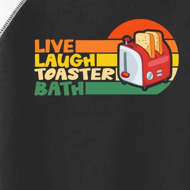 Trendy & Funny Saying Live Laugh Toaster Bath Inspirational Toddler Fine Jersey T-Shirt