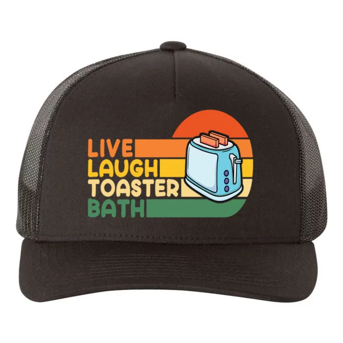 Trendy & Funny Saying Live Laugh Toaster Bath Inspirational Yupoong Adult 5-Panel Trucker Hat