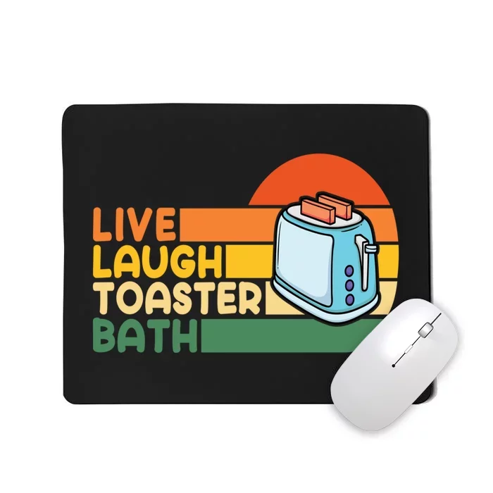 Trendy & Funny Saying Live Laugh Toaster Bath Inspirational Mousepad