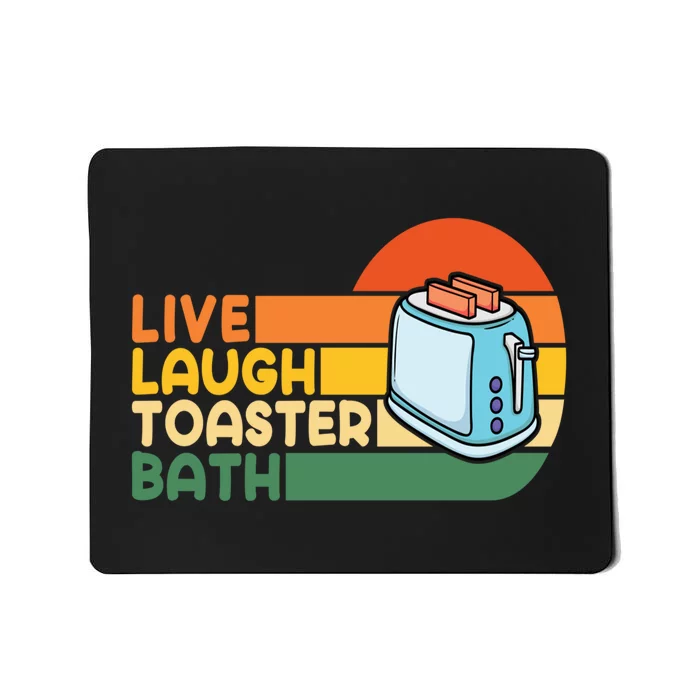 Trendy & Funny Saying Live Laugh Toaster Bath Inspirational Mousepad