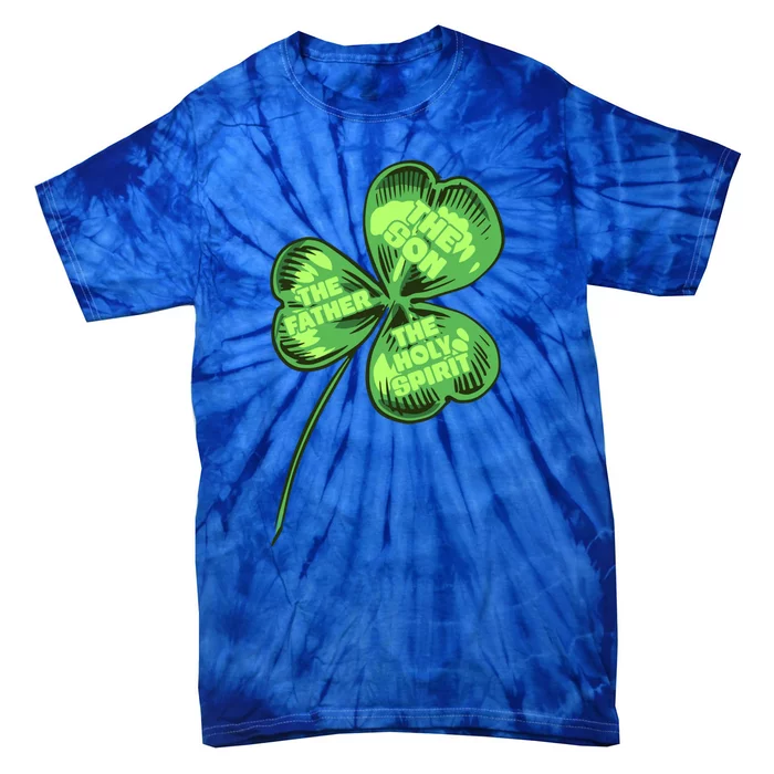 The Father Son Holy Spirit Shamrock St Patrick Day Gift Tie-Dye T-Shirt