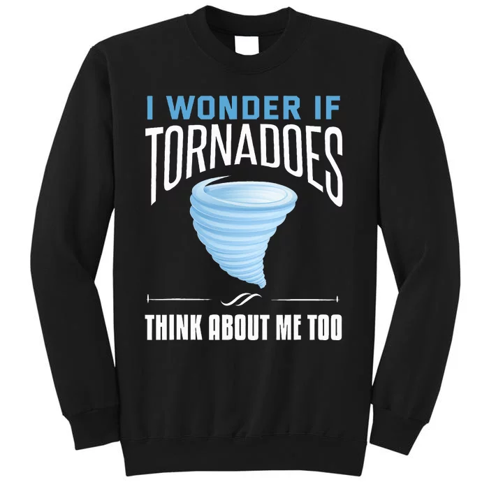 Tornado Funny Storm Chaser Chasing Storms Tall Sweatshirt