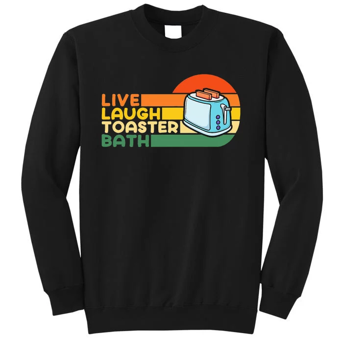 Trendy & Funny Saying Live Laugh Toaster Bath Inspirational Sweatshirt