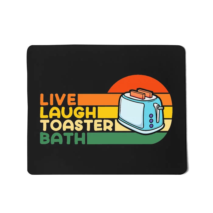 Trendy & Funny Saying Live Laugh Toaster Bath Inspirational Mousepad