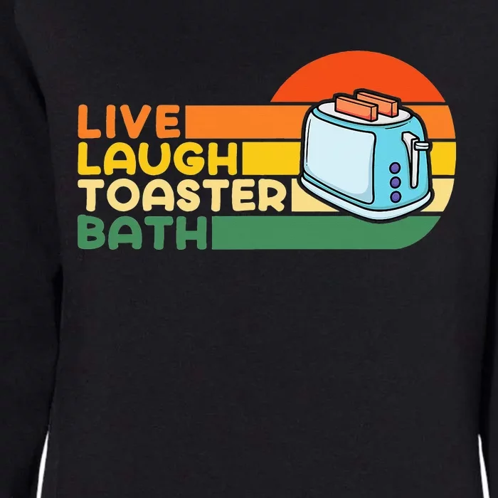 Trendy & Funny Saying Live Laugh Toaster Bath Inspirational Womens California Wash Sweatshirt