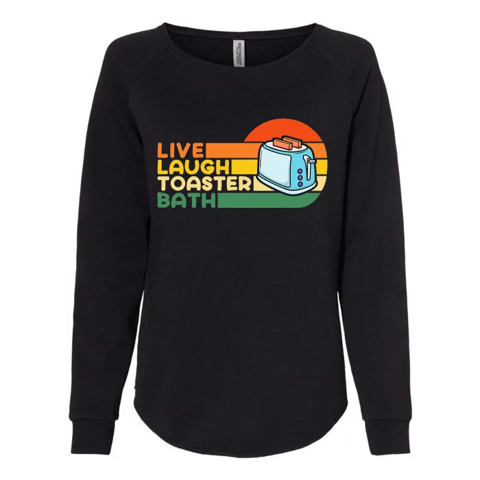 Trendy & Funny Saying Live Laugh Toaster Bath Inspirational Womens California Wash Sweatshirt