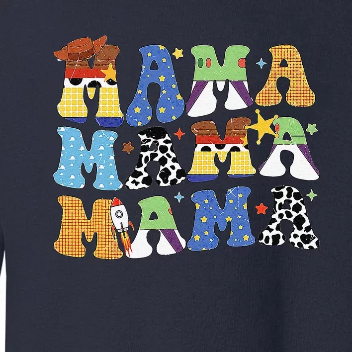 Toy Funny Story Mama Boy Mom MotherS Day Toddler Sweatshirt