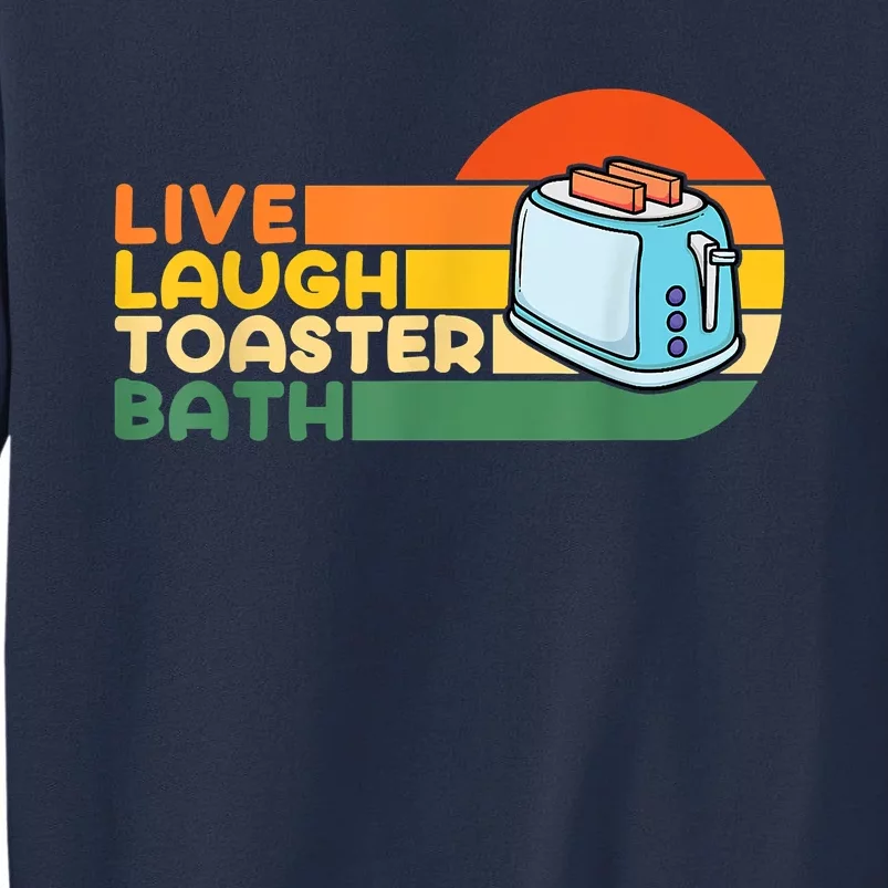 Trendy & Funny Saying Live Laugh Toaster Bath Inspirational Sweatshirt