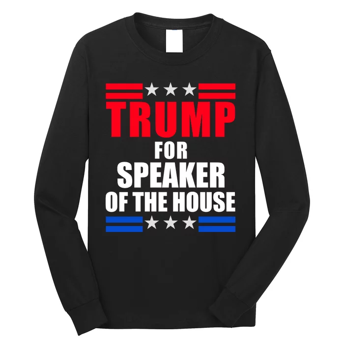 Trump For Speaker Of The House Long Sleeve Shirt