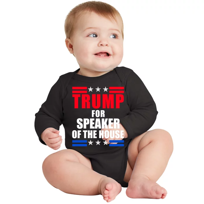 Trump For Speaker Of The House Baby Long Sleeve Bodysuit