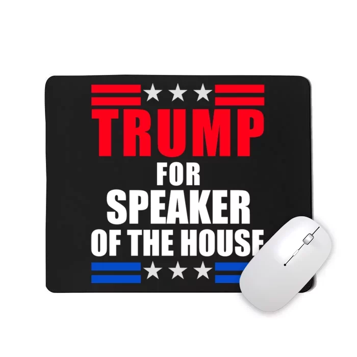 Trump For Speaker Of The House Mousepad