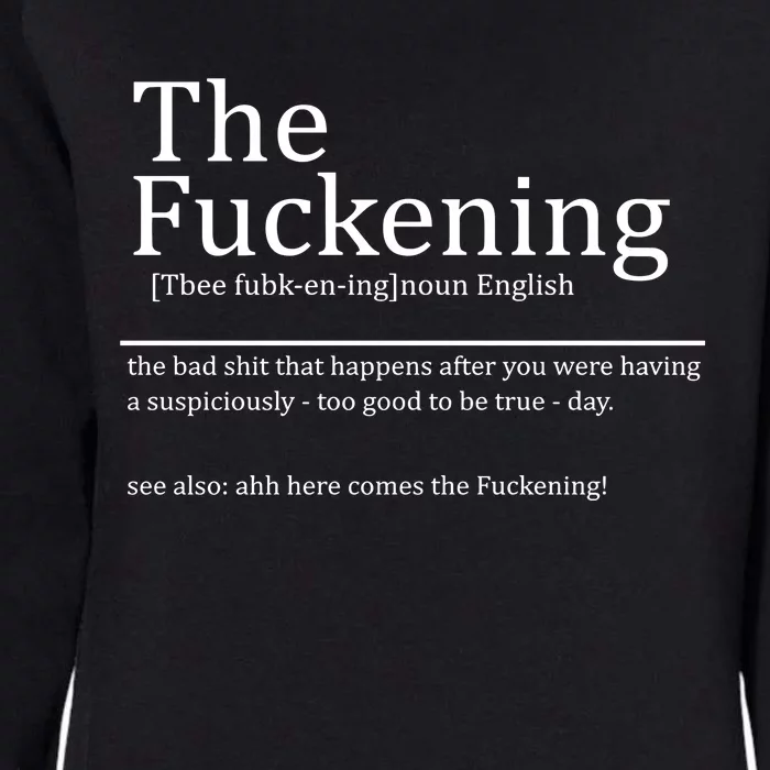 The Fuckening Sarcastic Definition Womens California Wash Sweatshirt