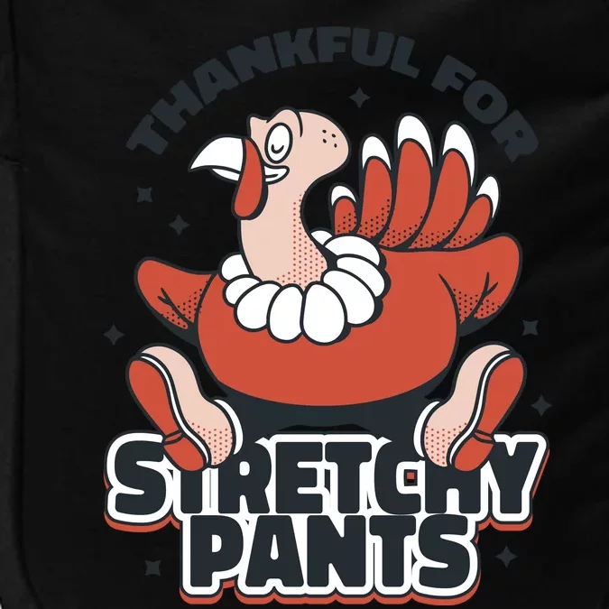 Thankful For Stretchy Pants Funny Turkey Impact Tech Backpack