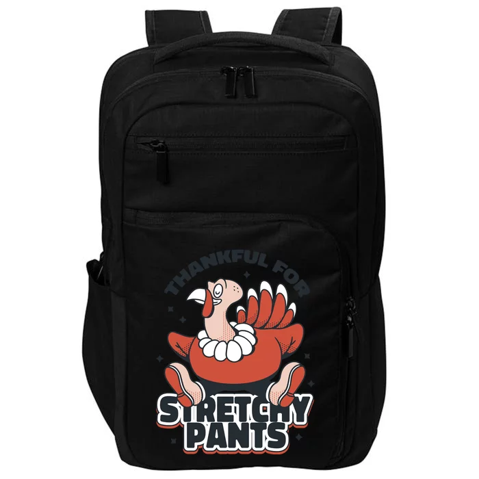 Thankful For Stretchy Pants Funny Turkey Impact Tech Backpack