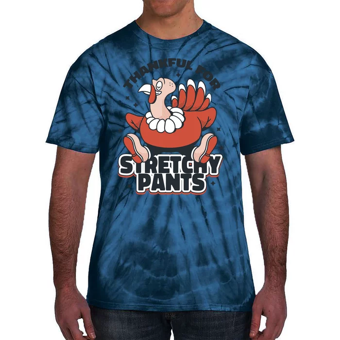 Thankful For Stretchy Pants Funny Turkey Tie-Dye T-Shirt