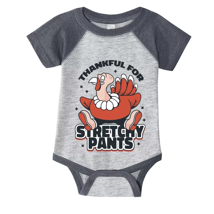 Thankful For Stretchy Pants Funny Turkey Infant Baby Jersey Bodysuit