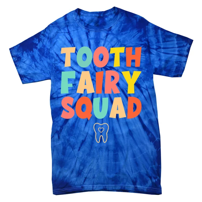 Tooth Fairy Squad Funny Gift Tie-Dye T-Shirt