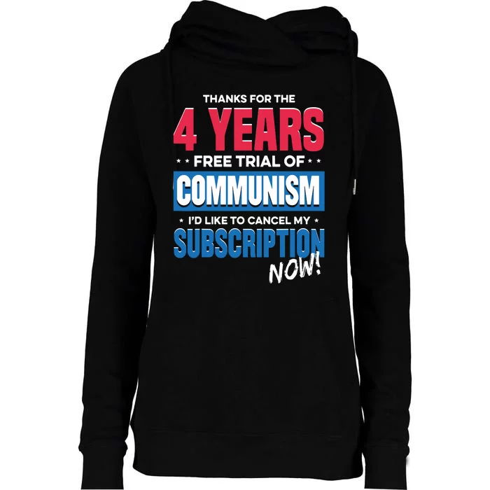 Thanks For The 4 Years Free Trial Of Communism ID Like Womens Funnel Neck Pullover Hood