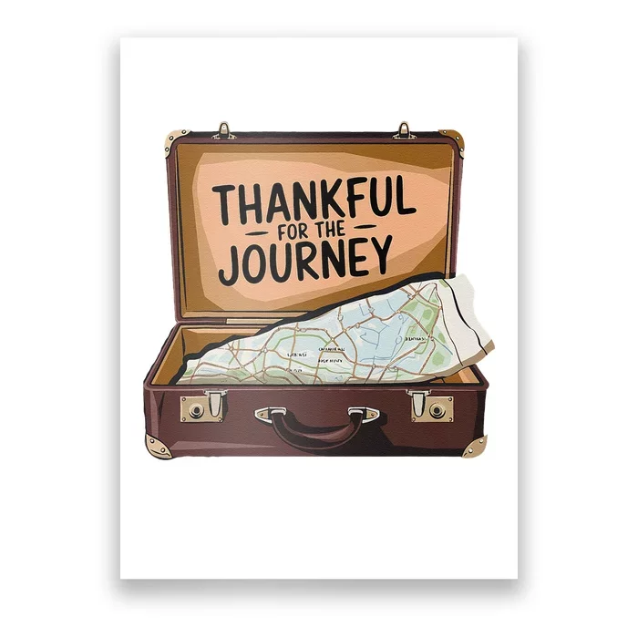 Thankful For The Journey Adventure Travel Map Thanksgiving Poster