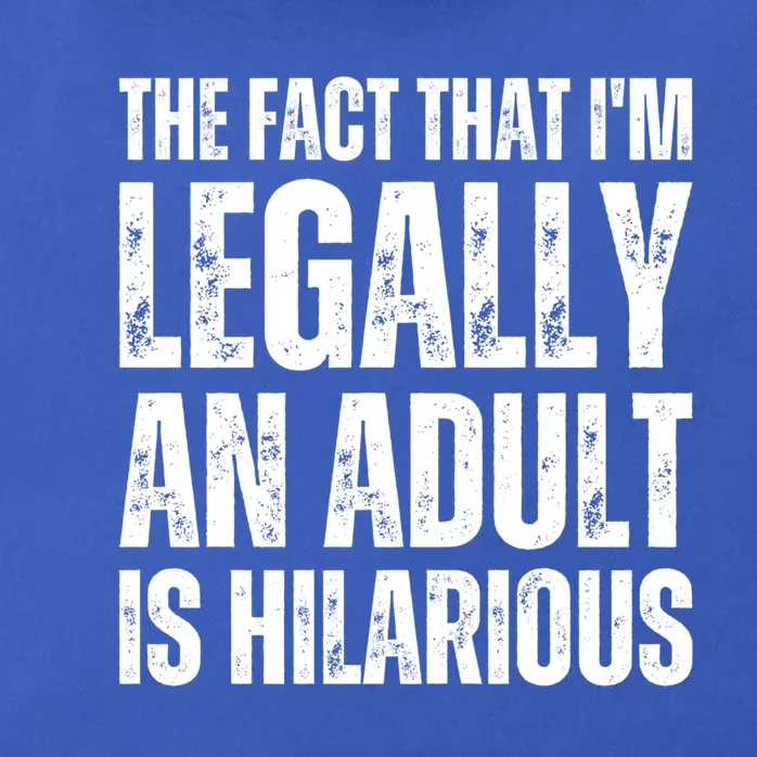 The Fact That Im Legally An Adult Is Hilarious Funny Adult Gift Zip Tote Bag