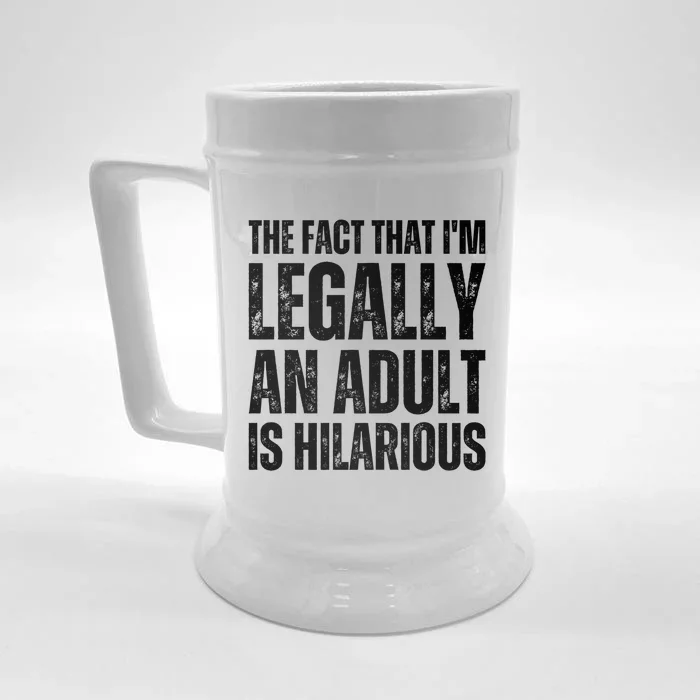 The Fact That Im Legally An Adult Is Hilarious Funny Adult Gift Front & Back Beer Stein