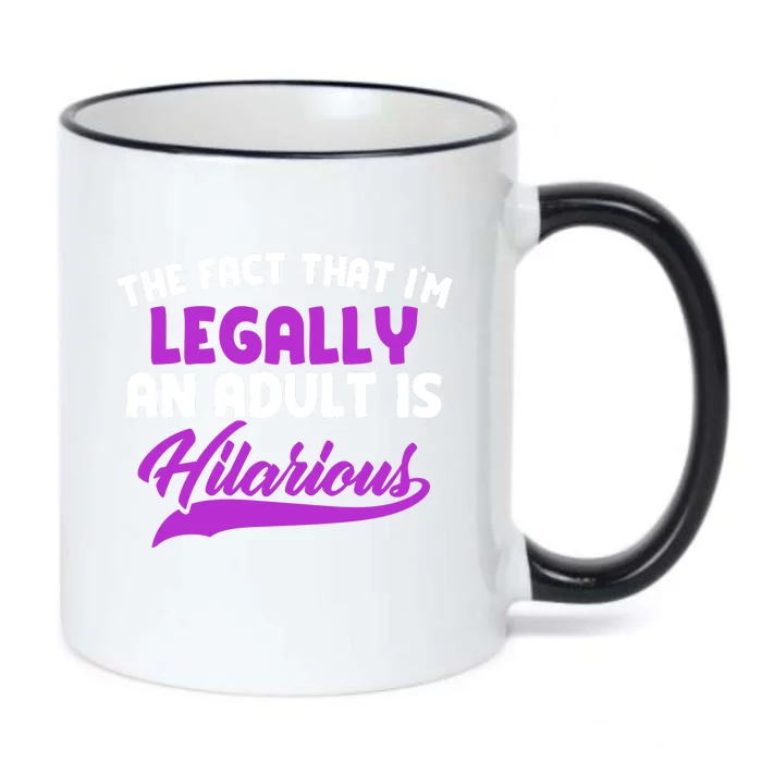 The Fact That Im Legally An Adult Is Hilarious Black Color Changing Mug